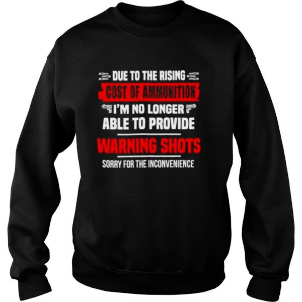 Due-to-the-rising-cost-of-ammunition-im-no-longer-able-provide-a-warning-shots-shirt3-600x600-1.jpg