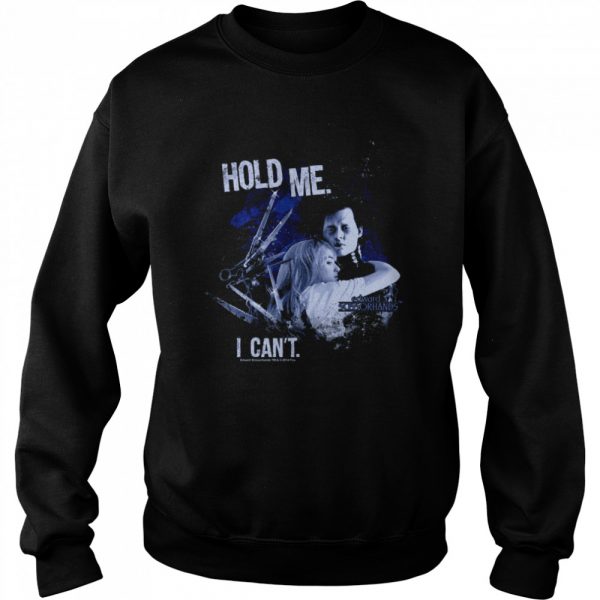 Edward-Scissorhands-hold-me-I-cant-Unisex-Sweatshirt-600x600-1.jpg