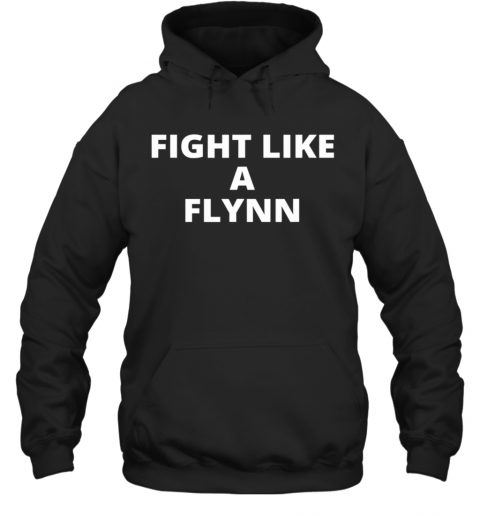 Fight-Like-A-Flynn-T-Shirt-Unisex-Hoodie.png