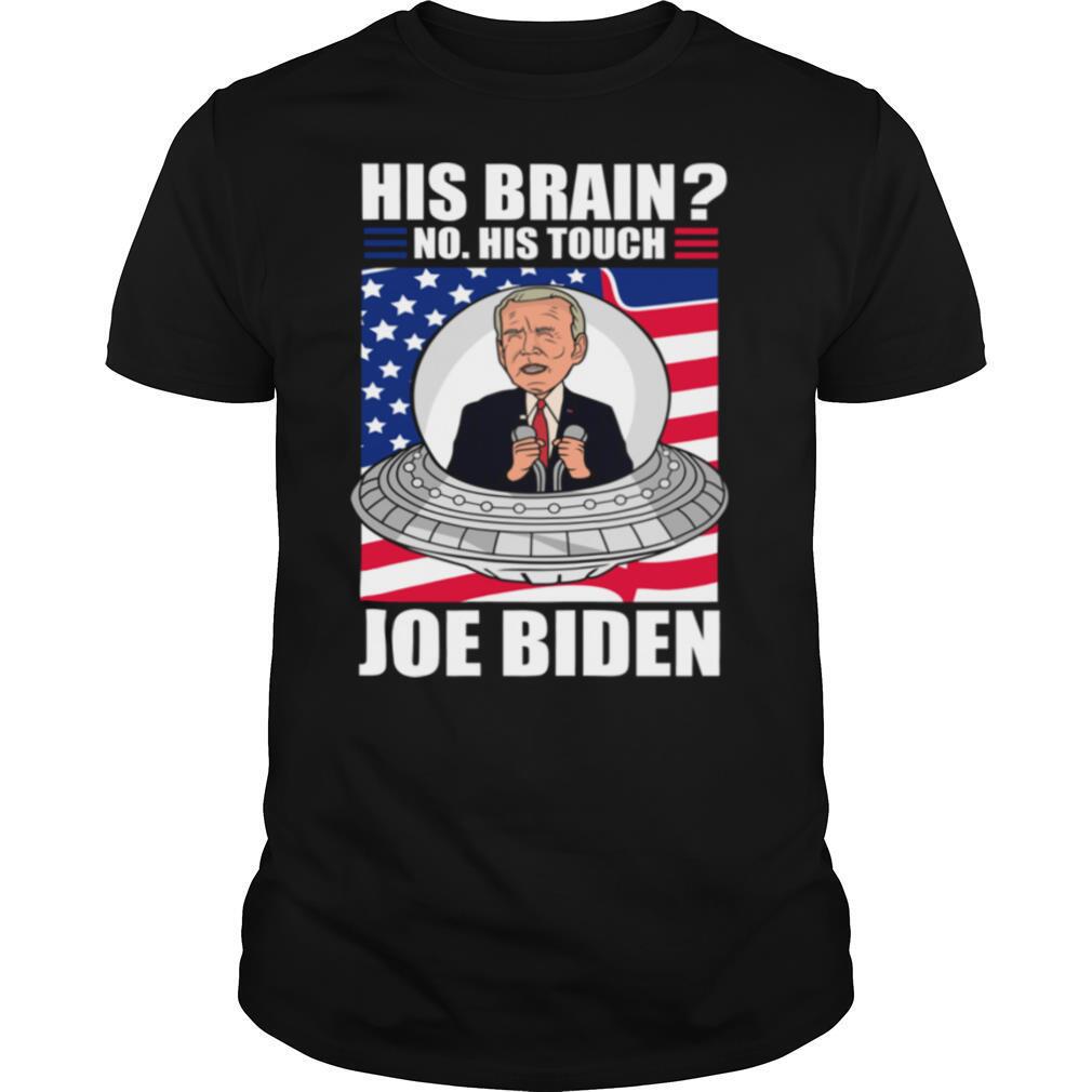 His-Brain-No-His-Touch-Joe-Biden-Alien-Biden-American-Flag-shirt0.jpg