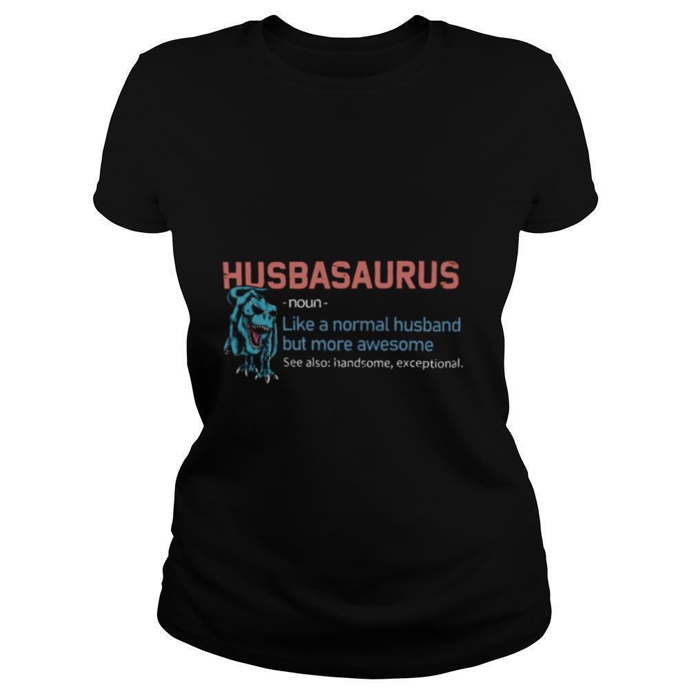 Husbansaurus-Like-A-Nomal-Husband-But-More-Awesome-shirt1.jpg