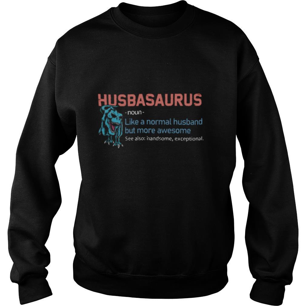 Husbansaurus-Like-A-Nomal-Husband-But-More-Awesome-shirt3.jpg