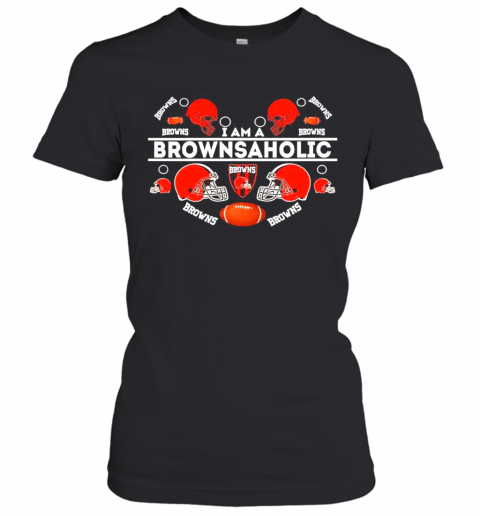 I-Am-A-Brownsaholic-Cleveland-Browns-T-Shirt-Classic-Womens-T-shirt.png