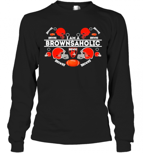 I-Am-A-Brownsaholic-Cleveland-Browns-T-Shirt-Long-Sleeved-T-shirt-.png
