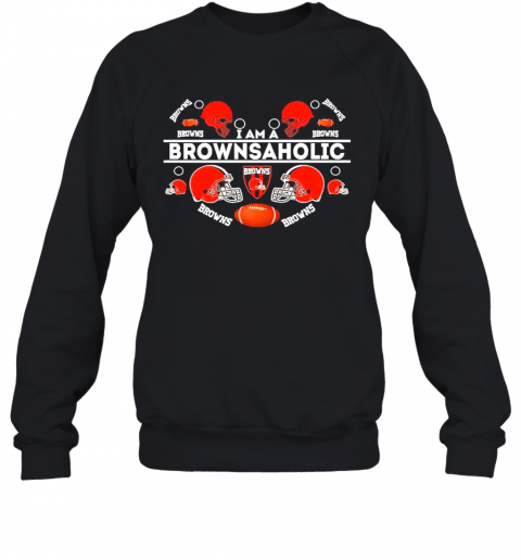 I-Am-A-Brownsaholic-Cleveland-Browns-T-Shirt-Unisex-Sweatshirt.png