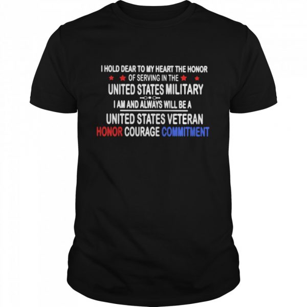 I-Hold-Dear-To-My-Heart-THe-Honor-Of-Serving-In-THe-United-State-MiliTary-I-Am-And-Always-Will-Be-A-United-State-Veteran-Honor-Courage-Commitment-Classic-Mens-T-shirt-600x600-1.jpg
