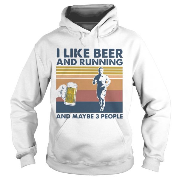 I-Like-Beer-And-Running-And-Maybe-3-People-Vintage-Hoodie-600x600-1.jpg