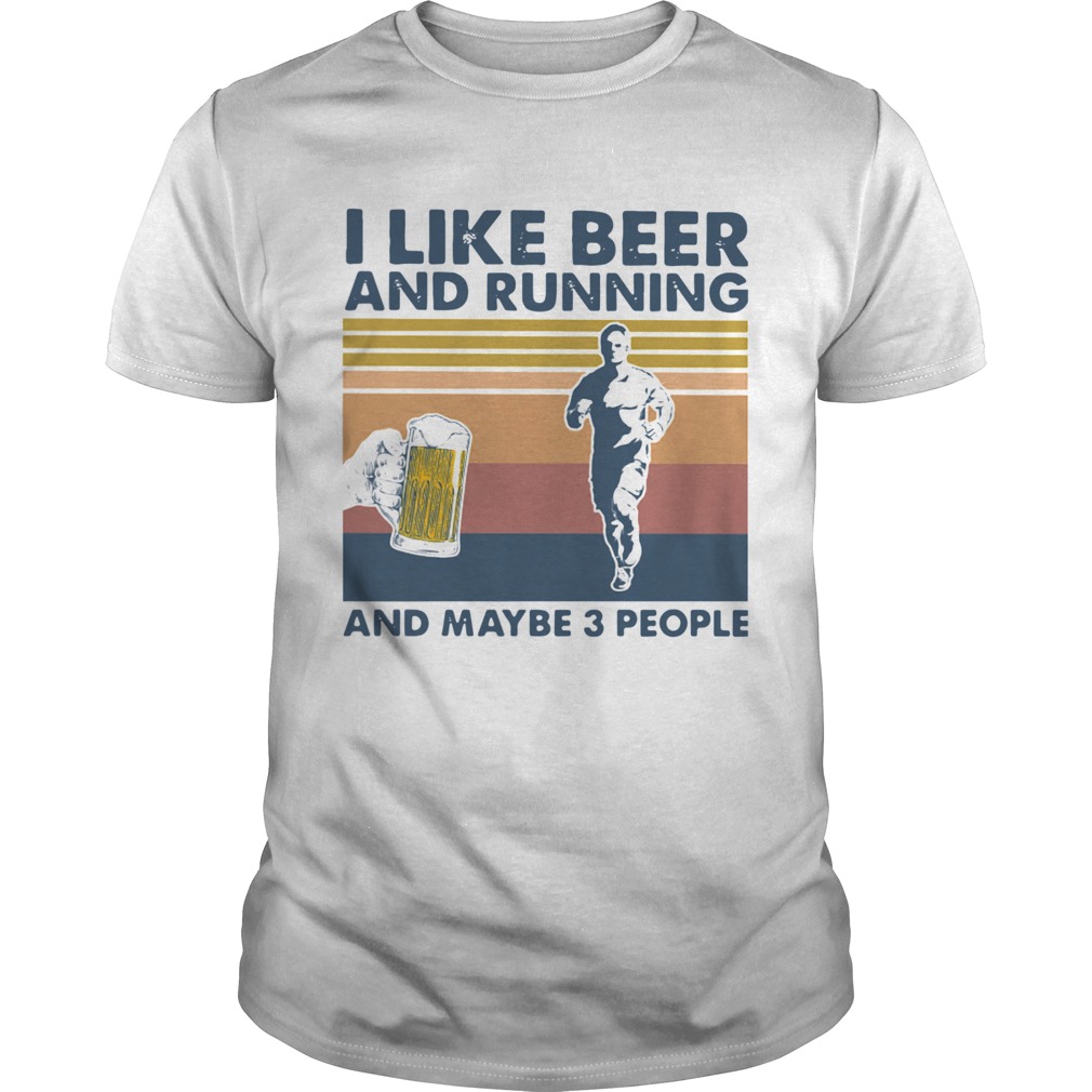 I-Like-Beer-And-Running-And-Maybe-3-People-Vintage-Unisex.jpg
