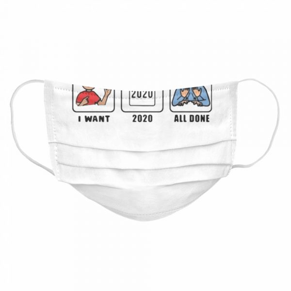 I-want-2020-all-done-Cloth-Face-Mask-600x600-1.jpg