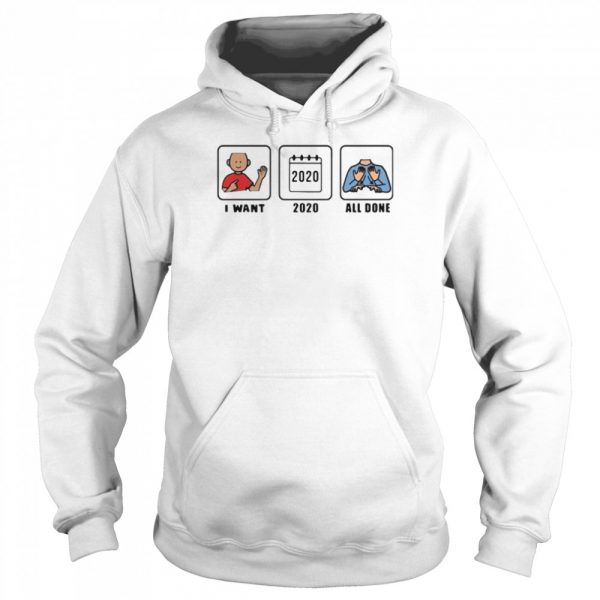 I-want-2020-all-done-Unisex-Hoodie-600x600-1.jpg