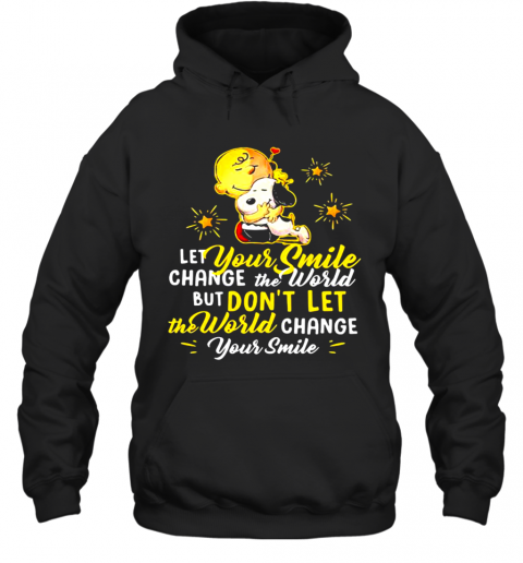 Let-Your-Smile-Change-The-World-But-Don39T-Let-The-World-Change-Peanuts-Snoopy-T-Shirt-Unisex-Hoodie.png