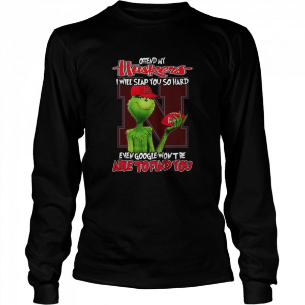 Offend-My-Huskers-I-Will-Slap-You-So-Hard-Even-Google-Wont-Be-Able-To-Find-You-Long-Sleeved-T-shirt-600x600-1.jpg