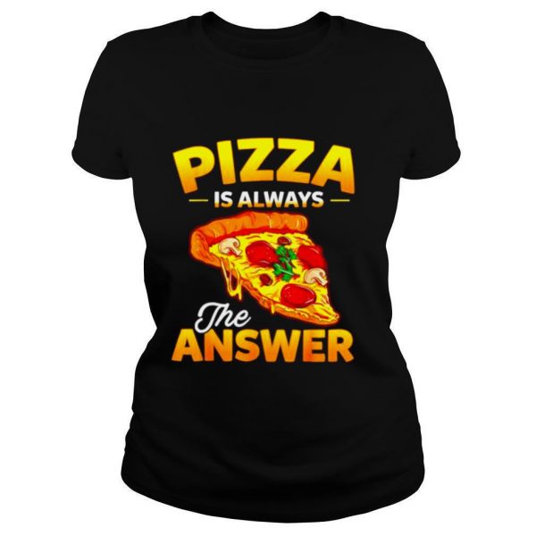 Pizza-is-always-the-answer-shirt1-600x600-1.jpg