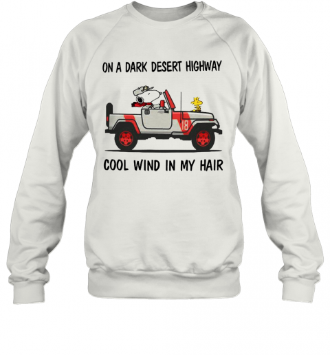 Snoopy-On-A-Dark-Desert-Highway-Cool-Wind-In-My-Hair-T-Shirt-Unisex-Sweatshirt.png