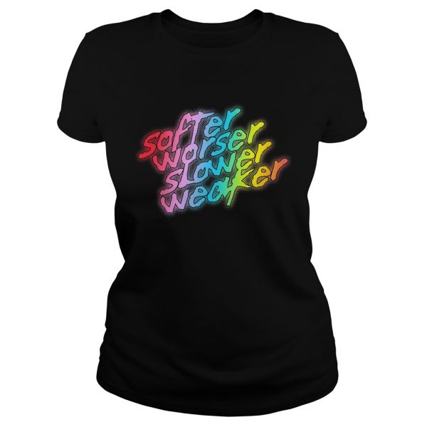 Softer-Worser-Slower-Weaker-Classic-Ladies-600x600-1.jpg