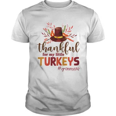 Thankful For My Little Turkeys Grammy Life Thanksgiving  Unisex