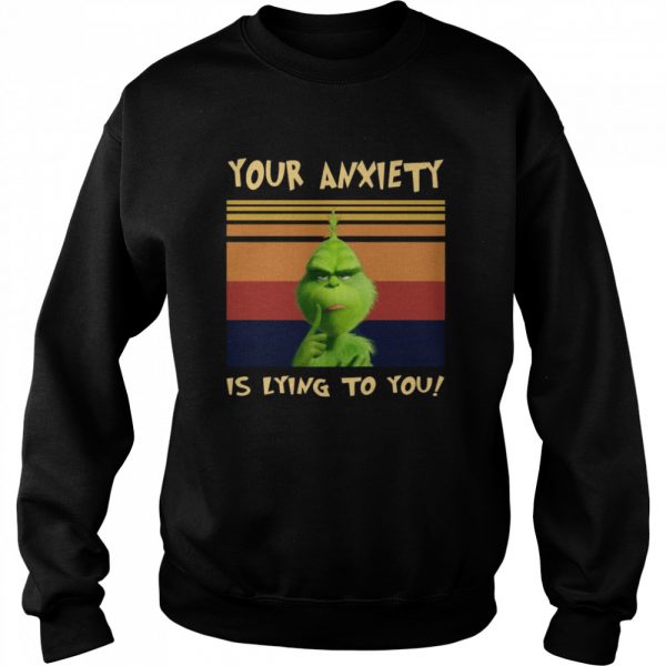 The-Grinch-Your-Anxiety-Is-Lying-To-You-Vintage-Retro-Unisex-Sweatshirt-600x600-1.jpg