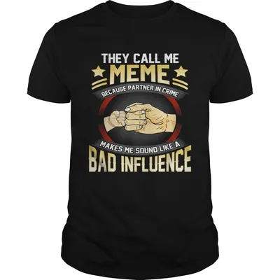 They Call me Meme Because Partner In Crime Mothers Day  Unisex