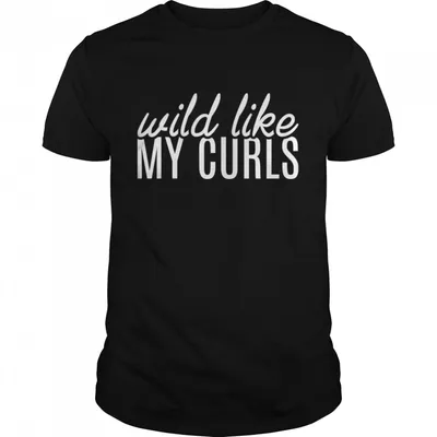 Wild Like My Curls Curly Haired  Classic Mens T-shirt