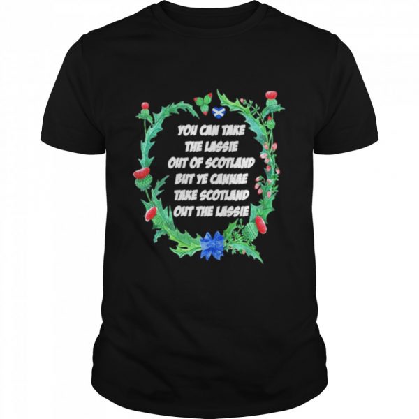 You-Can-Take-The-Lassie-Out-Of-Scotland-But-Ye-Cannae-Take-Scotland-Out-The-Lassie-Classic-Mens-T-shirt-600x600-1.jpg