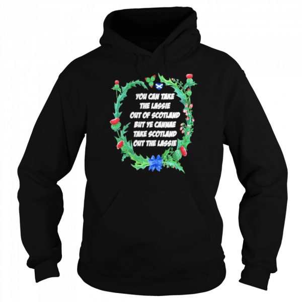 You-Can-Take-The-Lassie-Out-Of-Scotland-But-Ye-Cannae-Take-Scotland-Out-The-Lassie-Unisex-Hoodie-600x600-1.jpg