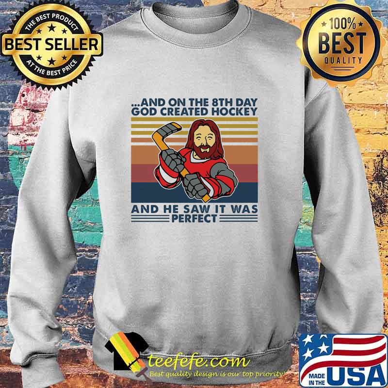 And On The 8Th Day God Created Hockey And He Saw It Was Perfect Vintage Shirt Sweater And On The 8Th Day God Created Hockey And He Saw It Was Perfect Vintage Shirt Sweater