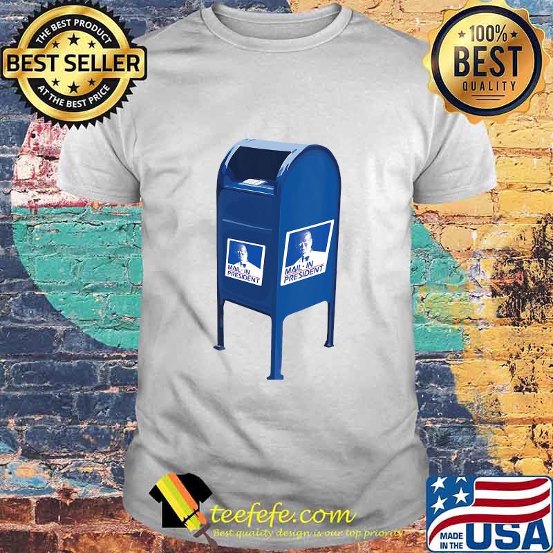 Anti Joe Biden Mail In President Trump Election Fraud Shirt Anti Joe Biden Mail In President Trump Election Fraud Shirt
