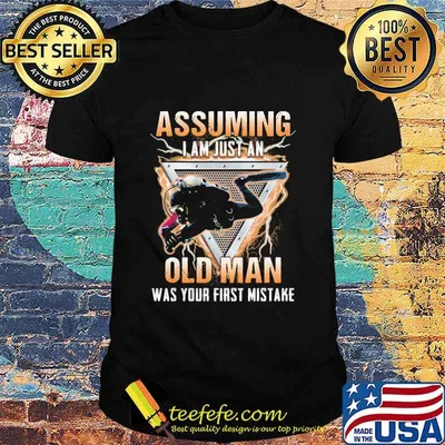Assuming I Am Just An Old Man Was Your First Mistake Scuba Diver Shirt