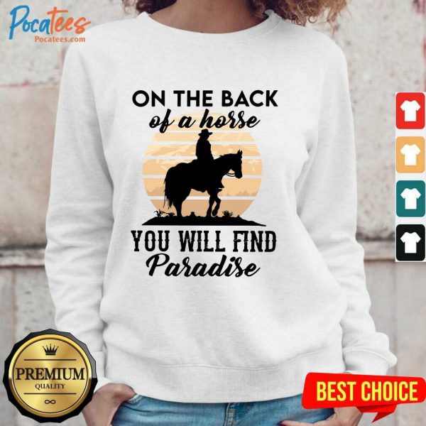 awesome-on-the-back-of-a-horse-you-will-find-paradise-sweatshirt-600x600-1.jpg