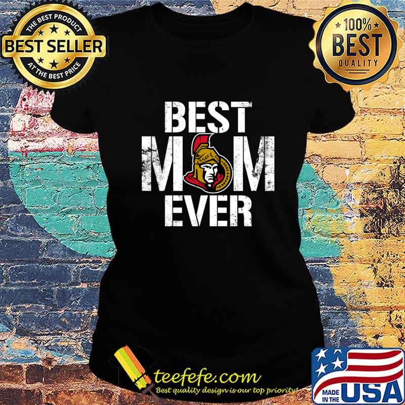 Best Ottawa Senators Mom Ever For Mother’s Day Shirt Ladies tee Best Ottawa Senators Mom Ever For Mother’s Day Shirt Ladies tee