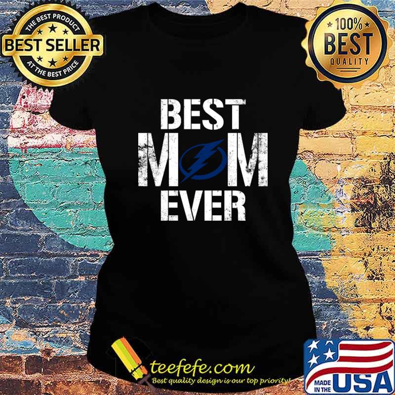 Best Tampa Bay Lightning Mom Ever For Mother’s Day Shirt Ladies tee Best Tampa Bay Lightning Mom Ever For Mother’s Day Shirt Ladies tee