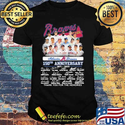 Braves Atlanta 150th Anniversary 1871 2021 Thank You For The Memories Signature Shirt