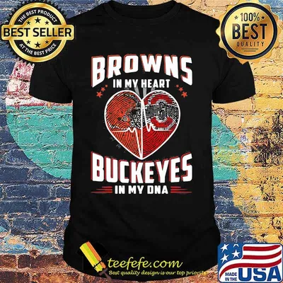Browns In My Hearts Buckeyes In My Dna Cleveland Browns And Ohio State Shirt