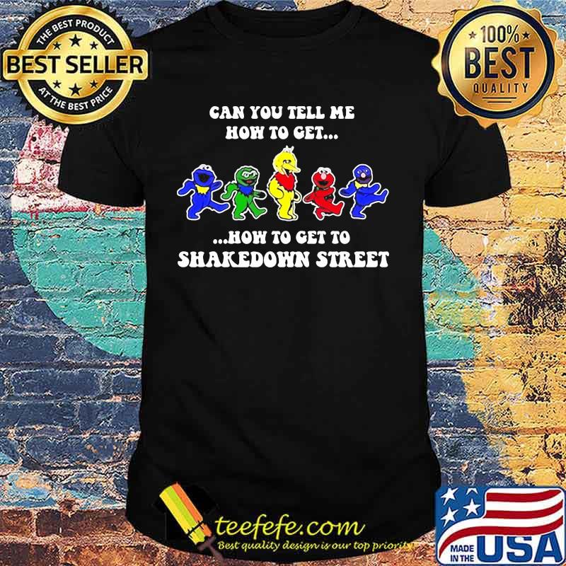 Can You Tell Me How To Get Shakedown Street Dancing Bear Grateful Dead Steal Shirt Can You Tell Me How To Get Shakedown Street Dancing Bear Grateful Dead Steal Shirt