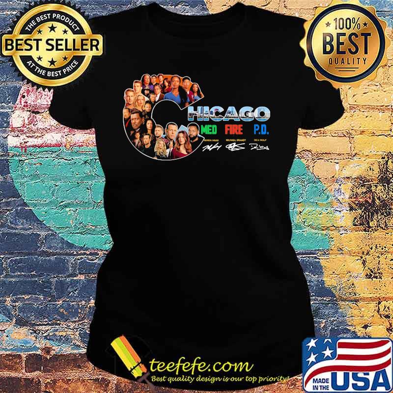 Chicago med fire P.D signature s Ladies tee Chicago med fire P.D signature s Ladies tee
