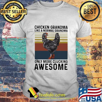 Chicken Grandma Like A Normal Grandma Only More Clucking Awesome Ladies Vintage Shirt