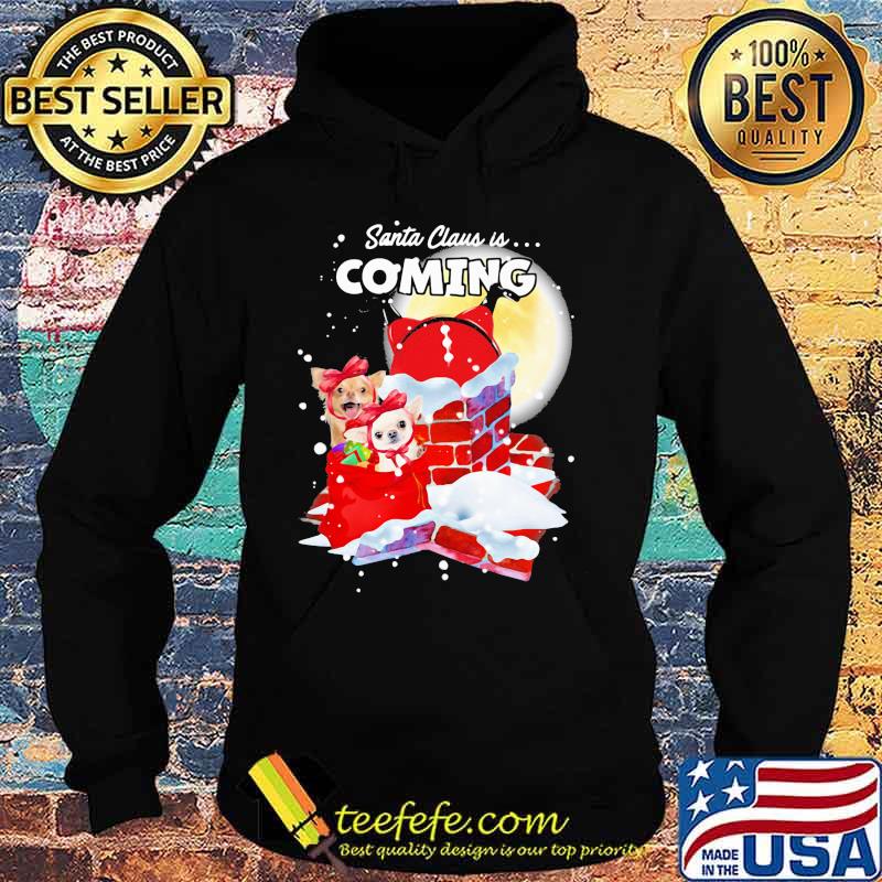 Chihuahua Santa Is Coming Merry Christmas Shirt Hoodie Chihuahua Santa Is Coming Merry Christmas Shirt Hoodie
