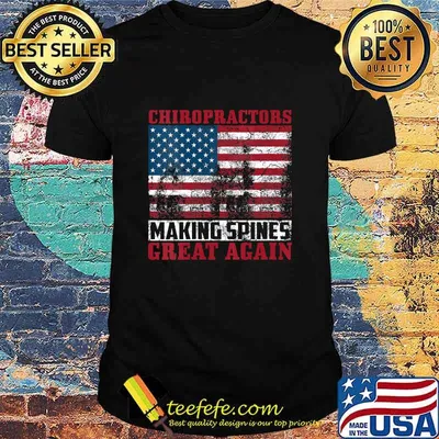 Chiropractors Making Spines Great Again American Flag Shirt