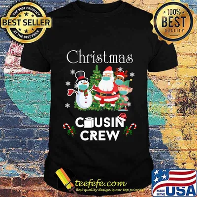 Christmas Cousin Crew 2020 Snowman Santa Claus Elf Reindeer Wear Mask Shirt
