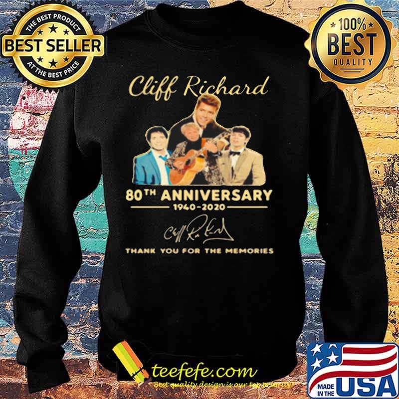 Cliff Richard High Quality 80th anniversary thank you for the memories 1940 2020 signuature Shirt Sweater Cliff Richard High Quality 80th anniversary thank you for the memories 1940 2020 signuature Shirt Sweater
