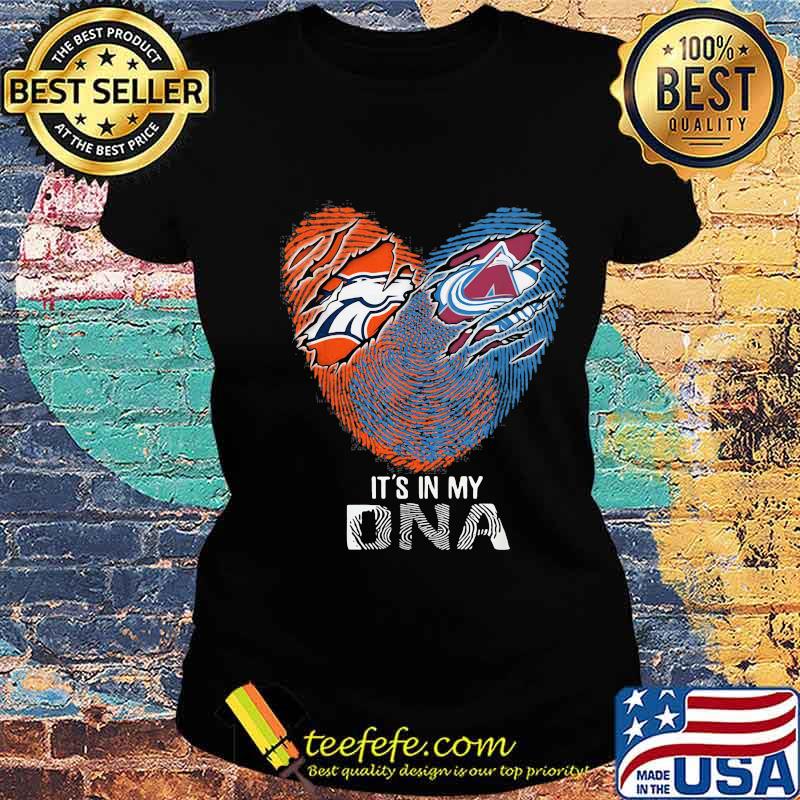 Colorado Avalanche And Denver Broncos It's In My Dna Nfl Football Heart Shirt Ladies tee Colorado Avalanche And Denver Broncos It's In My Dna Nfl Football Heart Shirt Ladies tee