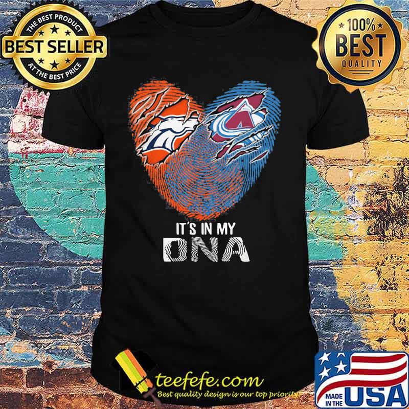 Colorado Avalanche And Denver Broncos It's In My Dna Nfl Football Heart Shirt