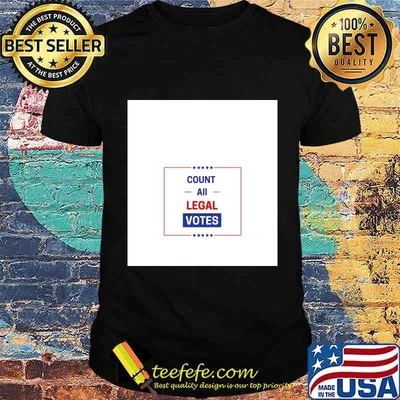 Count All Legal Votes Election Stars Shirt