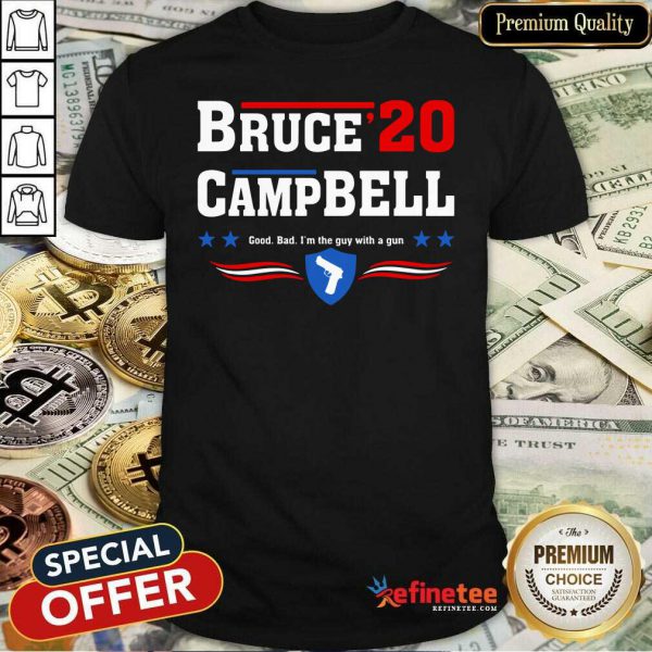 fantastic-bruce-2020-camp-bell-good-bad-im-the-guy-with-a-gun-shirt-600x600-1.jpg