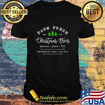 Farm Fresh Christmas Tree Spruce Pine Fir Est 1930 Shirt