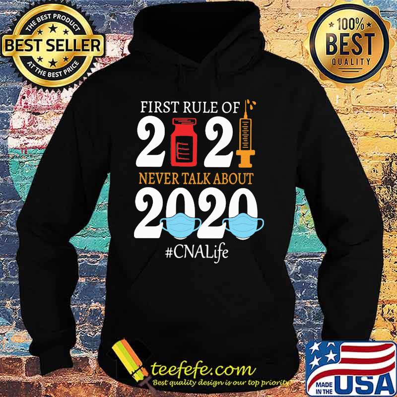 First Rule Of 2021 Vaccine Never Talk About 2020 Mask #CNALiffe Shirt Hoodie First Rule Of 2021 Vaccine Never Talk About 2020 Mask #CNALiffe Shirt Hoodie