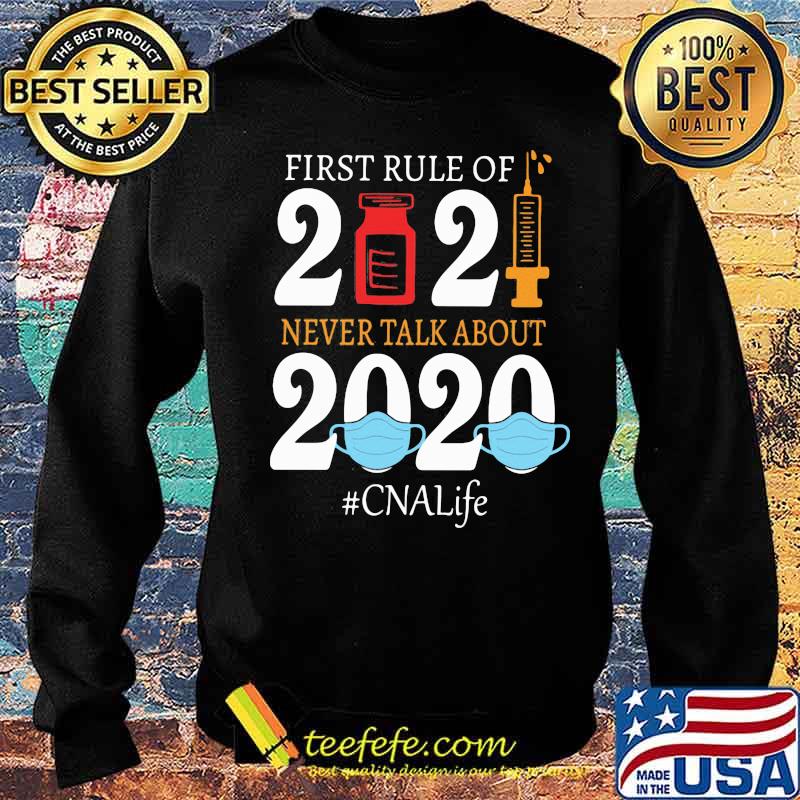 First Rule Of 2021 Vaccine Never Talk About 2020 Mask #CNALiffe Shirt Sweater First Rule Of 2021 Vaccine Never Talk About 2020 Mask #CNALiffe Shirt Sweater
