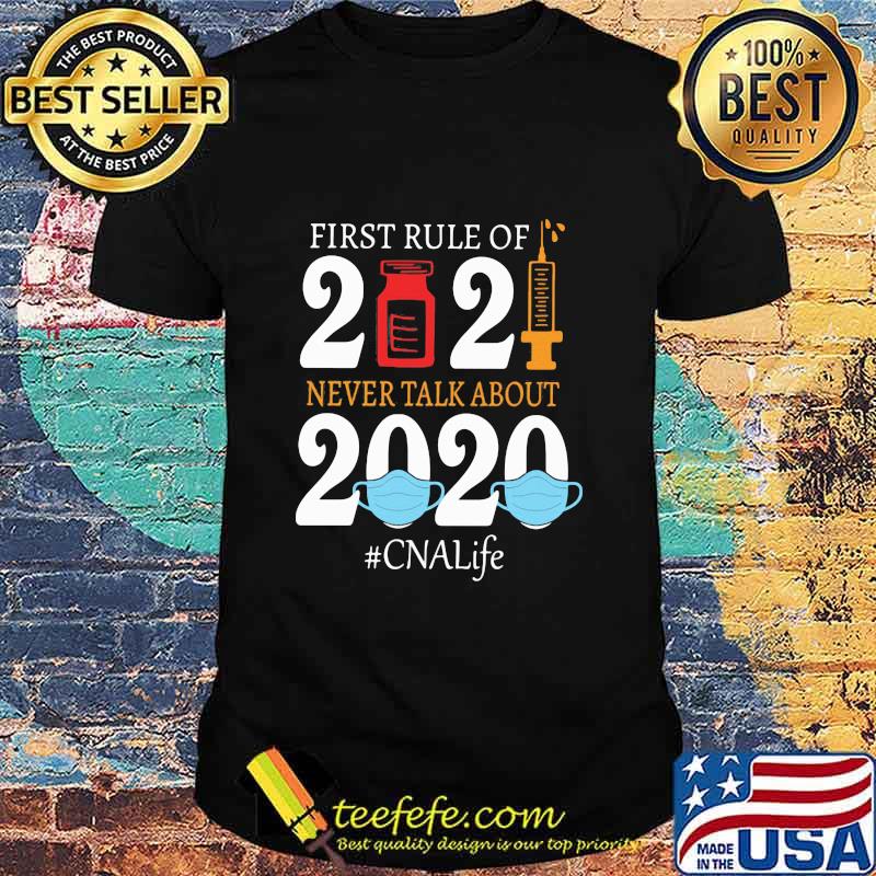 First Rule Of 2021 Vaccine Never Talk About 2020 Mask #CNALiffe Shirt