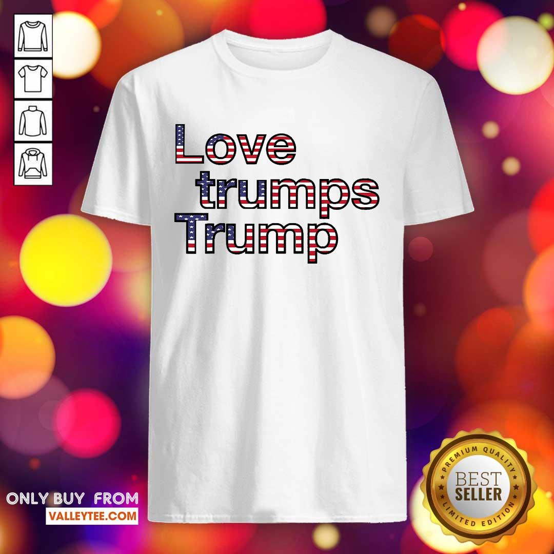 Flawless 2021 Inauguration Day Love Trumps Trump American Flag Shirt