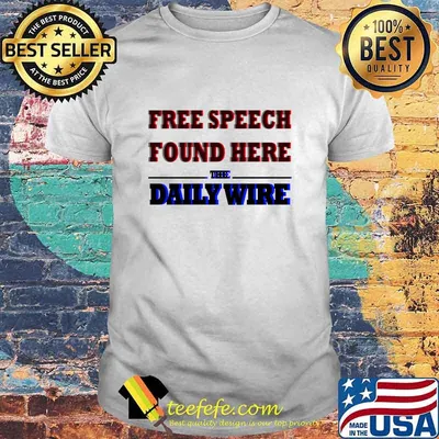 Free Speech Found Here The Daily Wire Shirt
